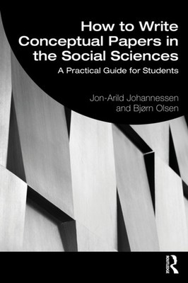 HOW TO WRITE CONCEPTUAL PAPERS IN THE SO by Jon-Arild Nord University, Oslo