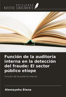 Alemayehu Etana | FuncióN De La AuditoríA Interna En La DeteccióN Del Fraude:...