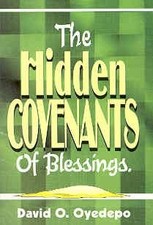 THE HIDDEN COVENANTS OF BLESSINGS By David Oyedepo & Bishop David Oyedepo *NEW*