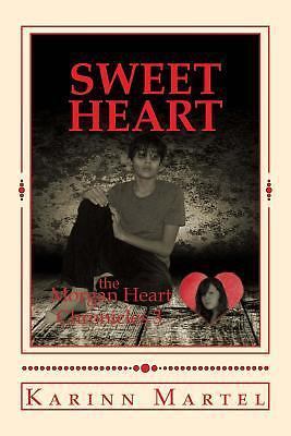 Sweet Heart : The Morgan Heart Chronicles 3 by Karinn Martel (2017 ...