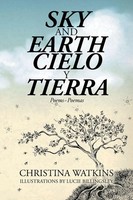Sky And Earth Cielo Y Tierra Poems~Poemas Christina Watkins Taschenbuch Englisch