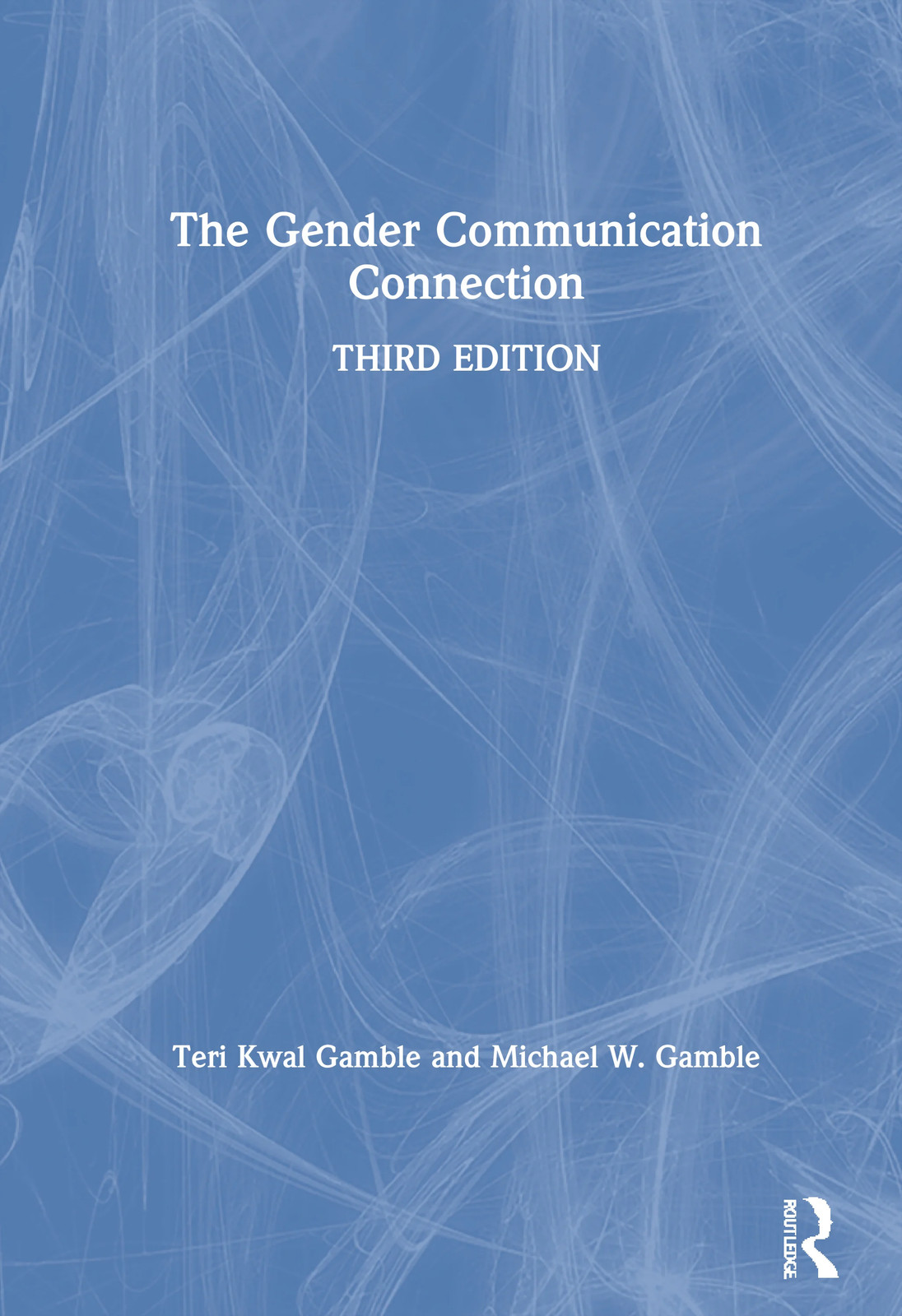 Gender Communication Connection - 3rd Edition