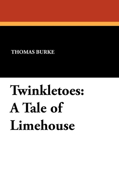 Thomas Burke | Twinkletoes | Taschenbuch | Englisch (2010) | A Tale Of Limehouse-image