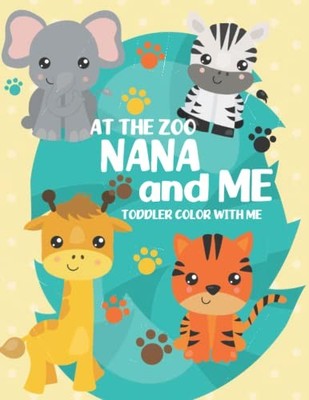 Nana and Me At the Zoo Toddler Colo..., Coloring Books,