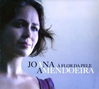 Joana Amendoeira - A Flor Da Pele