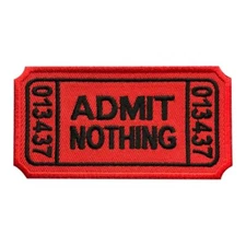 Admit Nothing Ticket Embroidered Iron on Sew on Patch 3.5 x 1.75 Inch