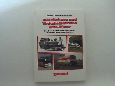 Eisenbahnen und Verkehrsbetriebe Elbe-Weser - Die Geschichte der Gesellschaft un