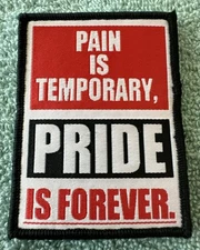 PAIN IS TEMPORARY PRIDE IS FOREVER 2x3 Embroidered Morale Patch Brand New