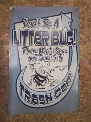 Large Heavy Duty Metal Sign Dont Be A Litter Bug Put Garbage In Trash Cans