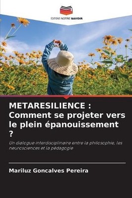 Metaresilience: Comment se projeter vers le plein ?panouissement ? by Mariluz Go