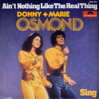 7'' DONNY & MARIE OSMOND Ain't Nothing Like The Real Thing POLYDOR 1976 like NEW!