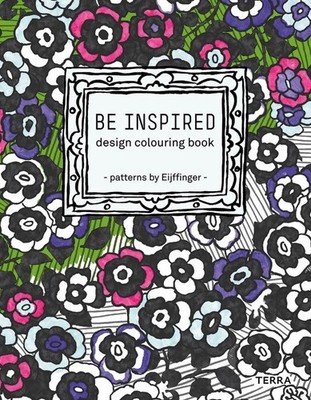 Be Inspired: Design Colouring Book - Patterns by Eijffinger by Eijffinger (Dutch