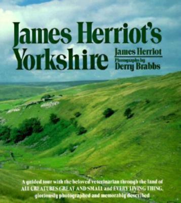 James Herriot's Yorkshire: A Guided Tour With the Beloved Veterinarian...