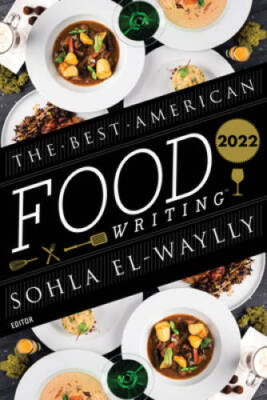The Best American Food Writing 2022 - Paperback By El-Waylly, Sohla - VERY GOOD