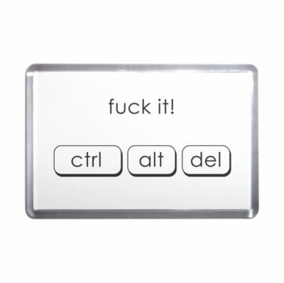 Strg Alt Del F ** k It Kunststoff Kühlschrankmagnet (S, M, L, XL)
