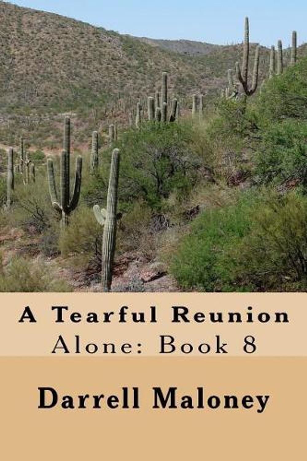 A Tearful Reunion: Alone: Book 8 by Darrell Maloney (English) Paperback Book