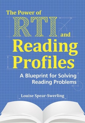 The Power of RTI and Reading Profiles: A Blueprint for Solving Reading Probl...