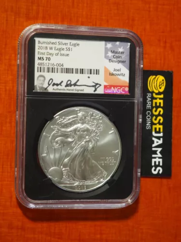 2018 W BURNISHED SILVER EAGLE NGC MS70 FIRST DAY OF ISSUE JOEL ISKOWITZ SIGNED