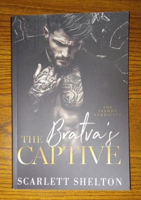 The Bratva's Captive:  A Dark Mafia Romance, Paperback by Scarlett Shelton, NEW