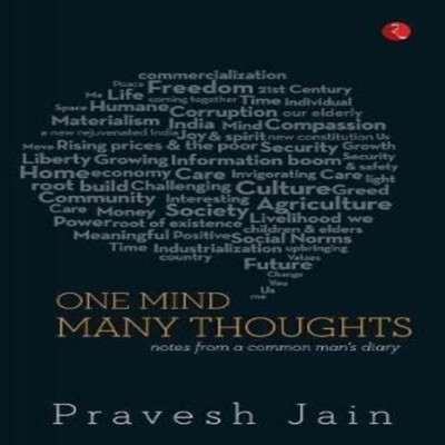 ONE MIND MANY THOUGHTS Notes from a Common Man's Diary Pravesh Ja