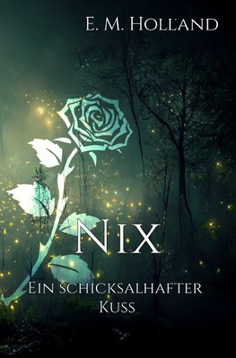 E. M. Holland | Nix - ein schicksalhafter Kuss | Taschenbuch | Deutsch (2023)