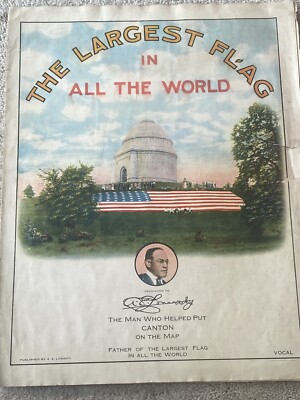 1915 THE LARGEST FLAG IN ALL THE WORLD Sheet Music CANTON, OHIO Lomady