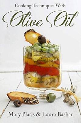 Cooking Techniques with Olive Oil - Hardcover By Mary Platis - GOOD