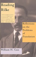 Reading Rilke Reflections On The Problems Of Translations William H. Gass Buch