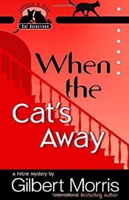 When the Cat's Away Paperback Gilbert Morris