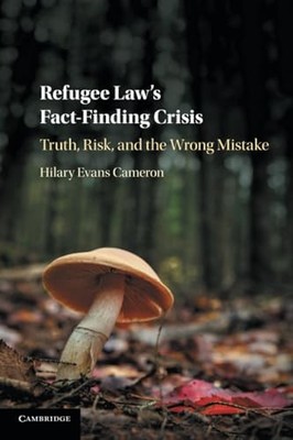 Hilary Evans Cameron - Refugee Law's Fact-Finding Crisis   Truth  - G555z
