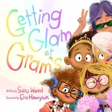 Getting Glam at Gram's by Sara Weed Hardcover Book