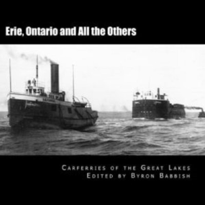 #ad #ad Erie Ontario and All the Others: Carferries of the Great Lakes by Byron Babbish $25.00