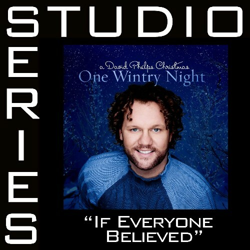 David Phelps If Everyone Believed Accompaniment Track Karaoke Version