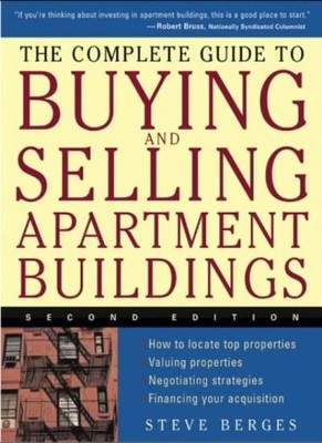 The Complete Guide to Buying and Selling Apartment Buildings,S ,