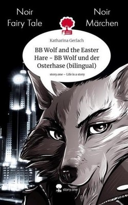 BB Wolf and the Easter Hare - BB Wolf und der Osterhase (bilingual). Life is a S