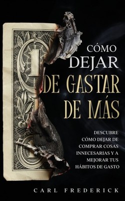 Frederick - Cmo Dejar de Gastar de Ms  Descubre Cmo Dejar de Compra - E555z