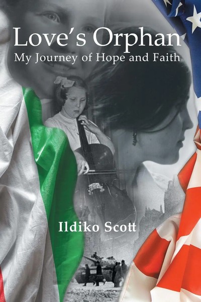 Love's Orphan My Journey Of Hope And Faith Ildiko Scott Taschenbuch Englisch-image