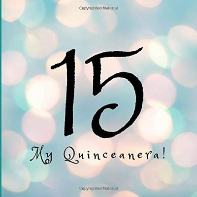 15 MY QUINCEANERA!: GUEST BOOK FOR SIGNING AND MESSAGES By Funtimes Publishing