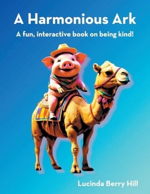 A Harmonious Ark A Fun, Interactive Book on Being Kind! -  NEW Lucinda Berry H 2