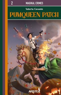 Buch - Cavasin Valeria - Pumqueen Patch. Magikal Crimes #02 - Aristea