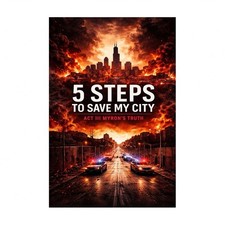 5 Steps To Save My City (Chicago) Act III Justin's Truth