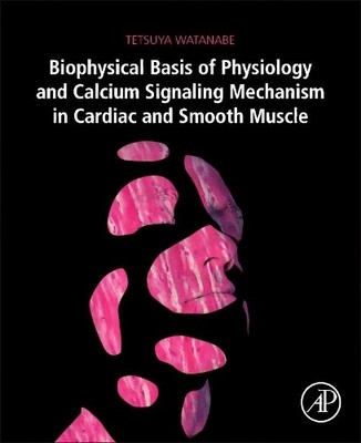 Biophysical Basis of Physiology and Calcium Signaling Mechani... - 9780128149508
