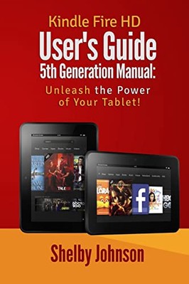 Kindle Fire HD Users Guide 5t - GOOD