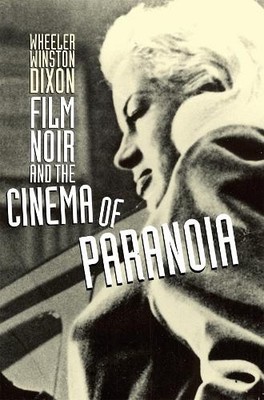 Wheeler Winston Dixon Film Noir and the Cinema of Paranoia (Gebundene Ausgabe)