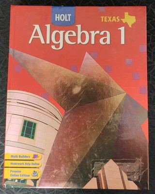 Holt Algebra 1 : Texas Edition by Edward B. Burger, Hall, Chard, Kennedy and...