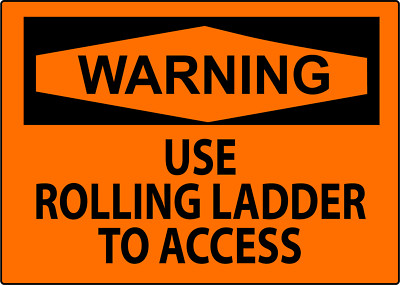 WARNING USE ROLLING LADDER TO ACCESS | Adhesive Vinyl Sign Decal