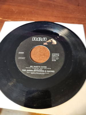 THE JUDDS MY BABY'S GONE / MAYBE YOUR BABY'S GOT THE BLUES 45 RPM RECORD