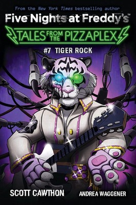 Scott Cawthon Five Nights at Freddy's: Tales from the Pizzaplex 07: Tiger Rock