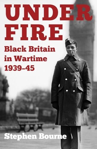 Under Fire: Black Britain in Wartime 1939-45 by Stephen Bourne - Image 5