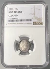 1894 10c Barber Dime  NGC Unc Details Cleaned .